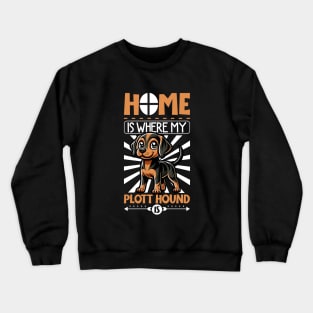 Home is with my Plott Hound Crewneck Sweatshirt